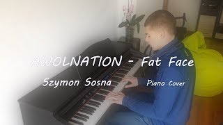 AWOLNATION - Fat Face Piano