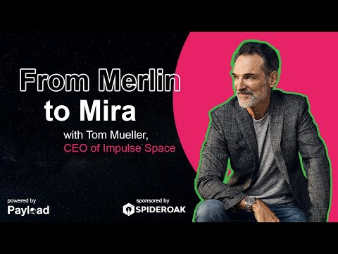 From Merlin to Mira, with Tom Mueller (Impulse Space)