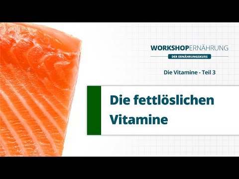VITAMINE (3/3): Die fettlöslichen Vitamine | Workshop Ernährung