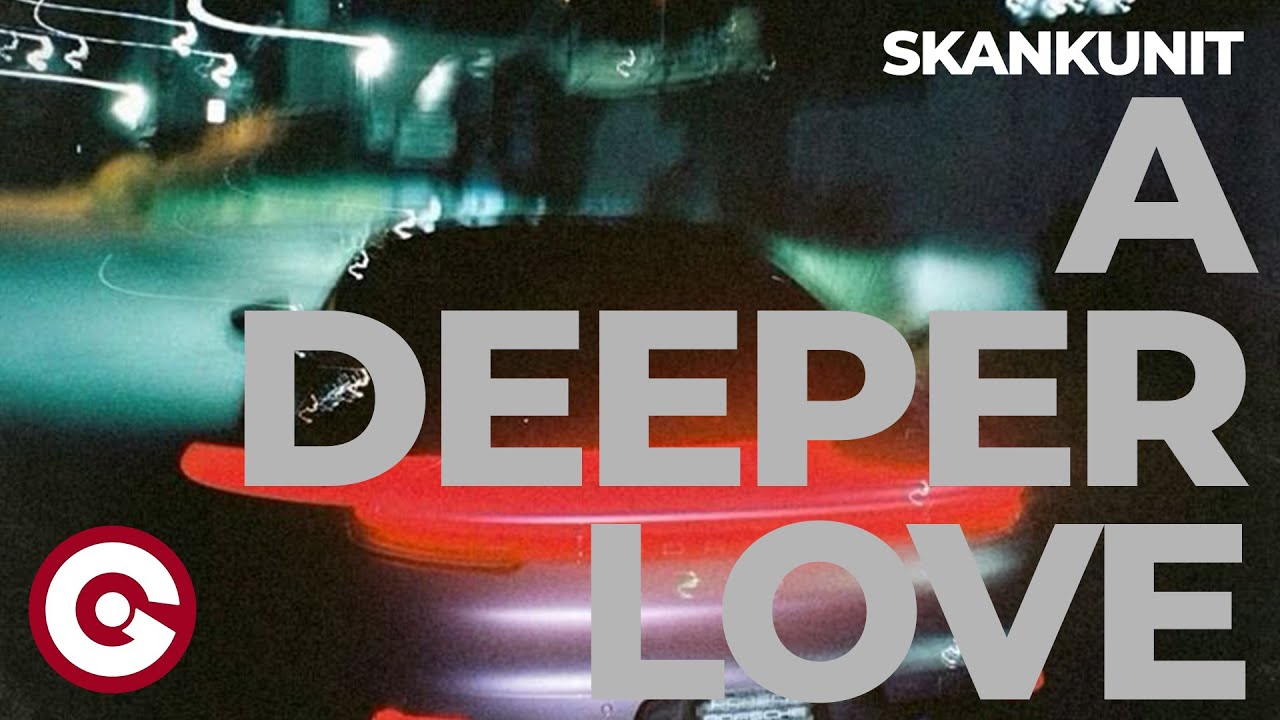 SKANKUNIT - A Deeper Love (Official Visual)