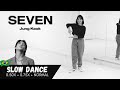 [slow dance] Jung Kook (정국) - Seven (feat. Latto) Dance tutorial (slow music + mirrored)  | Mila 🇧🇷