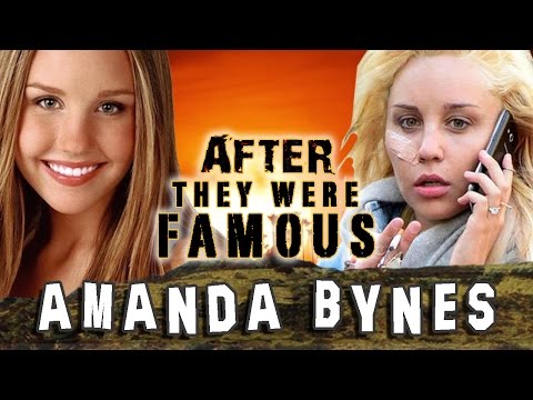 AMANDA BYNES - AFTER They Were Famous