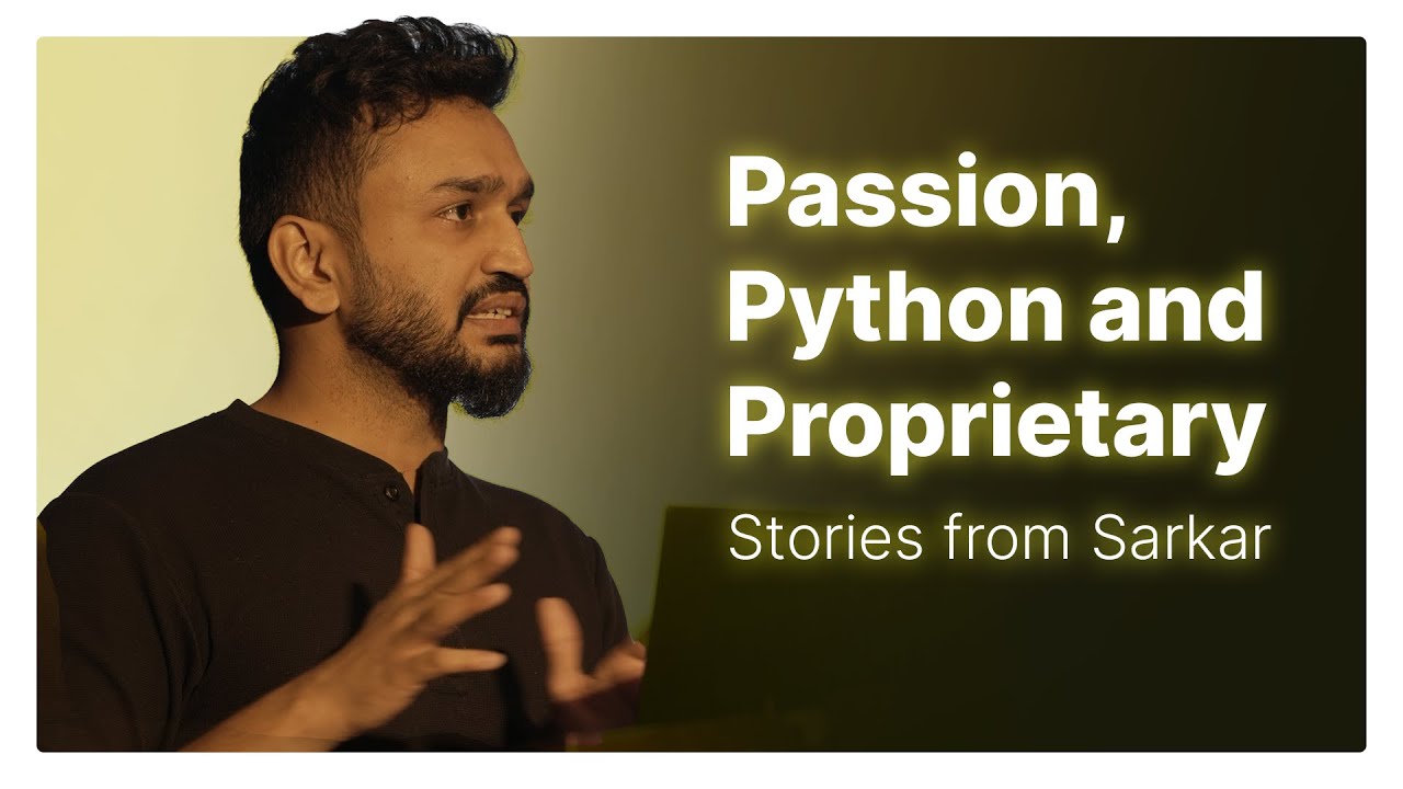 Passion, Python and Proprietary: Stories from Sarkar