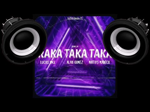 🔈BASS BOOSTED🔈 || Alan Gomez - Raka Taka Taka - Lucas Rmx, Matias Mareco.