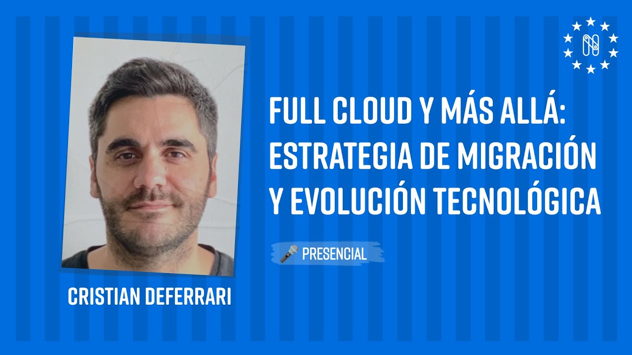 Full Cloud y más allá: Estrategia de migración y evolución tecnológica
