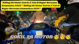 Download lagu Riding 26 Motor Satria 2 Tak Di Bogor mp3