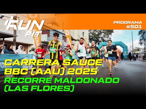PROGRAMA #501 I Cobertura Carrera Sauce BBC (AAU) y Recorre Maldonado Las Flores 2025 #somosrunfit