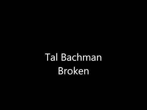 Tal Bachman - Broken