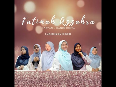 Lasykarhaura UKM - Fatimah Azzahra (Official Cover Video)
