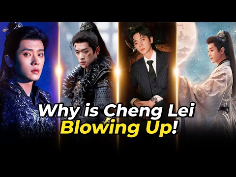 Cheng Lei Takes Over | Why He’s Blowing Up Right Now. #ChengLei #chinesedrama #cdrama2025