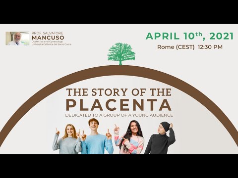 "The Story of the Placenta: Dedicated to a group of a young audience" Prof. Mancuso