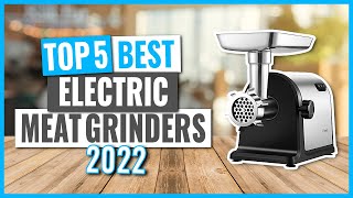 TOP 5: Best Electric Meat Grinders in 2022 (on Amazon)