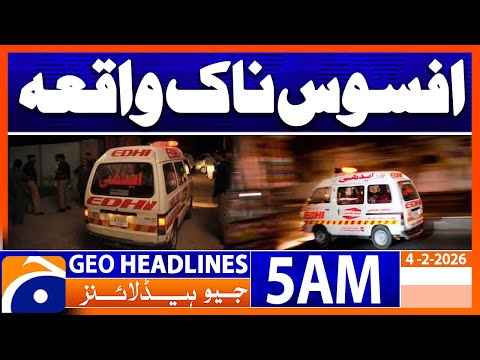 Sad Incident | Headlines Geo News 5 AM (4 Feb 2026)