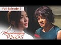 Full Episode 5 | Magpahanggang Wakas