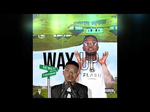 Kae Wax-Way Up Feat. Flash Ikumkani(Official Audio)