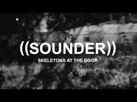 ((SOUNDER)) Skeletons At The Door