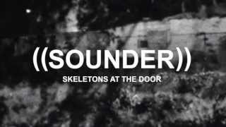 ((SOUNDER)) Skeletons At The Door
