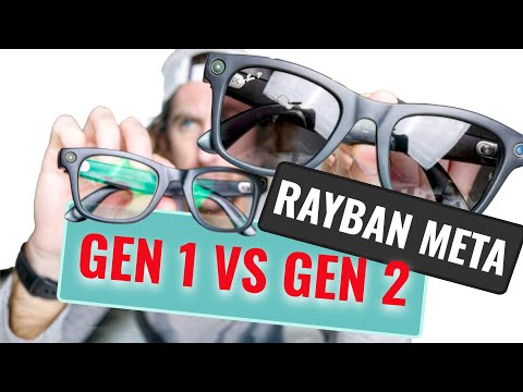 RayBan Meta Smart Glasses (Gen 2 Vs Gen 1) SHOULD you UPGRADE?