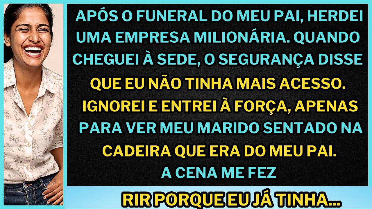 Depois do funeral do meu pai, meu marido tomou à força a empresa de $340M que herdei, mas então...