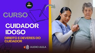 DIREITO E DEVERES DOS CUIDADORES DE IDOSOS
