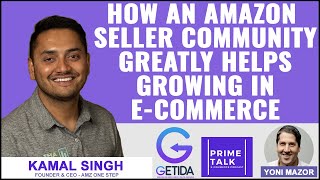 How an Amazon Seller Community Greatly Helps growing in E-commerce | Kamal Singh