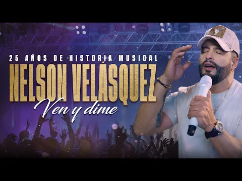 Ven Y Dime, Nelson Velásquez - Video Oficial