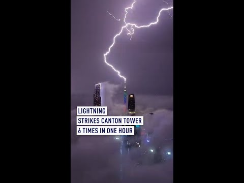 Lightning strikes China's Canton Tower six times in one hour