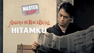 Download lagu Andra and the Backbone - Hitamku | MASTER 2025 mp3