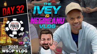 THE IVEY & NEGREANU VLOG! - Daniel Negreanu 2025 WSOP VLOG Day 32