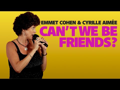 "Can't We Be Friends?" w/ Emmet Cohen & Cyrille Aimée