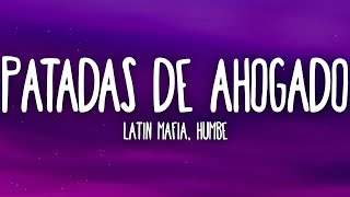 LATIN MAFIA, Humbe - Patadas de Ahogado (Letra/Lyrics)