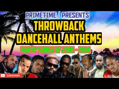 Throwback Dancehall Mix 2005 2014 Dancehall Anthems & Party Songs Primetime 18768469734 🔥🔥🔥🔥
