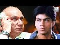 Yash Chopra Didn T Like To Work With Shahrukh Khan In Darr