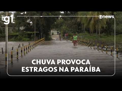 Chuva provoca estragos na Paraíba e moradores ficam ilhados