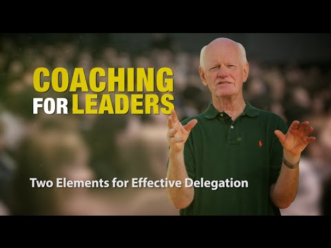 Two Elements For Effective Delegation: Coaching For Leaders