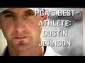 Dustin Johnson: The Best Athlete on the PGA TOUR.