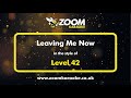 Level 42 - Leaving Me Now - Karaoke Version from Zoom Karaoke