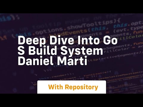 Deep dive into go s build system daniel marti