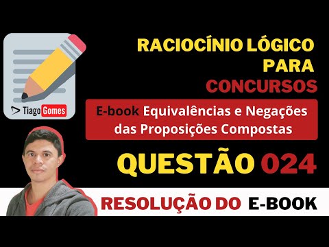 Equivalências e Negações Lógicas 👨‍🏫 Resolução da Questão 024 📚 Negação da Conjunção #VUNESP