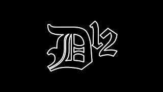 D12 - These Drugs