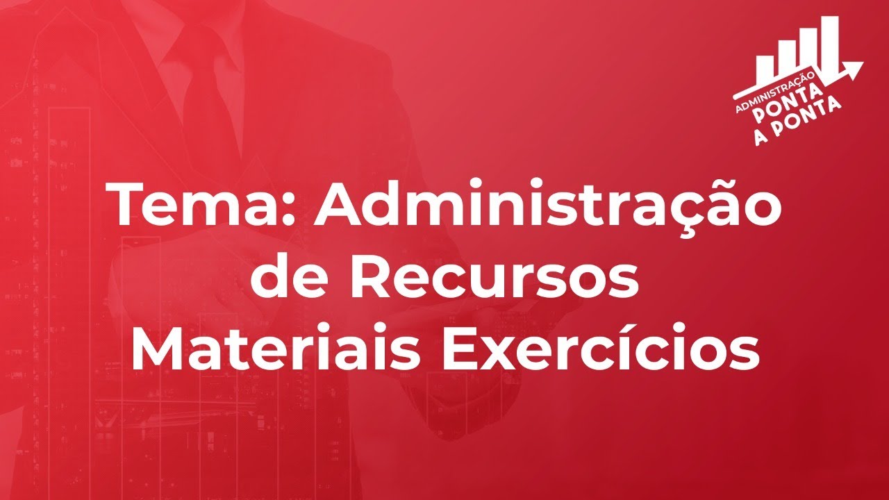 AO VIVO - ADM ponta a ponta: Administração de Recursos Materiais - Exercícios | Prof. José Wesley