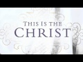 Come unto Him - Mormon Tabernacle Choir "This Is the Christ" CD