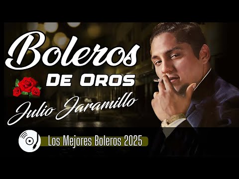 Julio Jaramillo -Sus 20 Boleros Inolvidables - Fatalidad, Nuestro Juramento, Ódiame - Boleros De Oro