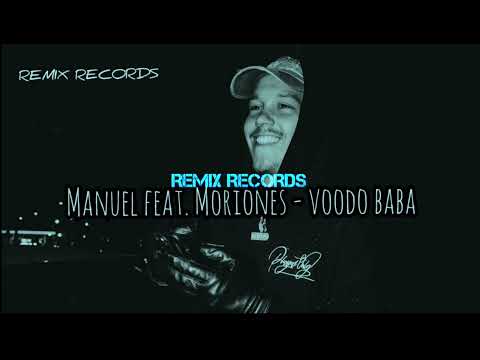 Manuel feat. Moriones - Voodoo Baba [REMIX RECORDS]