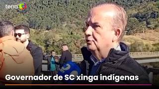 Governador de Santa Catarina discute e xinga indígenas durante protesto