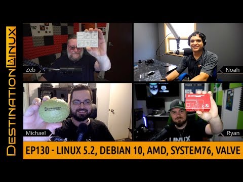 Linux 5.2, Debian 10, AMD, System76's Thelio, Valve's Steam Labs & more - Destination Linux EP130