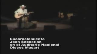 Joan Sebastian Encarcelamiento