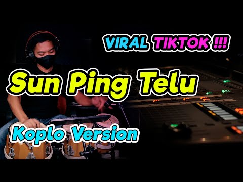 SUN PING TELU KOPLO VERSION ( KOPLO TERBARU VIRAL TIKTOK )