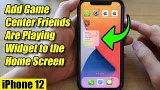 iPhone 12: How to Add Game Center Friends Are Playing Widget to the Home Screen