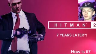 HITMAN 2, 7 YEARS LATER! How is it? Ep 1